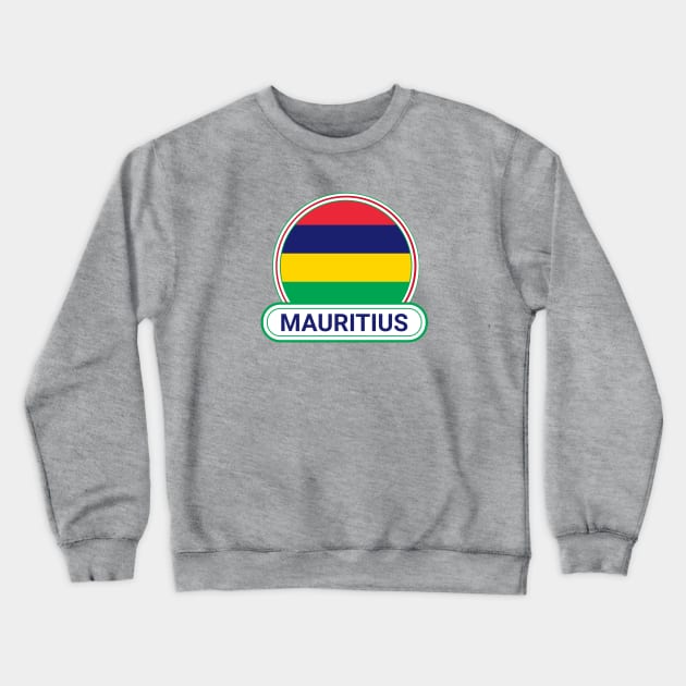 Mauritius Country Badge - Mauritius Flag Crewneck Sweatshirt by Yesteeyear